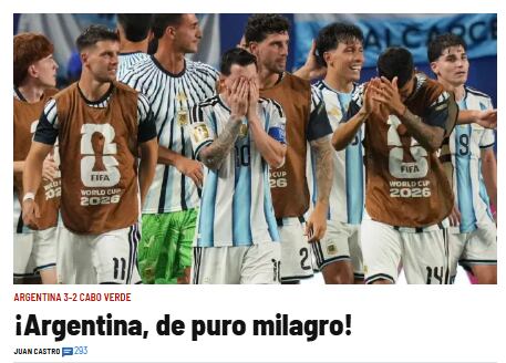 “Milagro”, “drama” y “evitó el desastre”: las portadas de los medios del mundo tras el duro triunfo de Argentina ante Cabo Verde